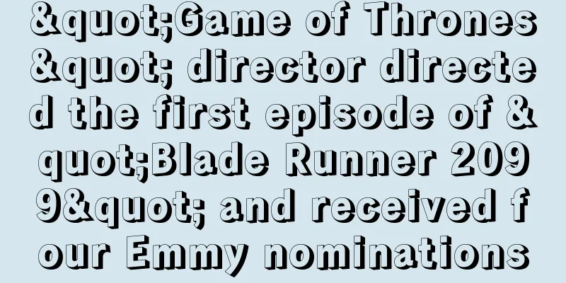 "Game of Thrones" director directed the first episode of "Blade Runner 2099" and received four Emmy nominations
