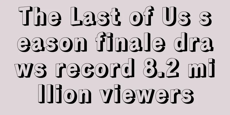 The Last of Us season finale draws record 8.2 million viewers