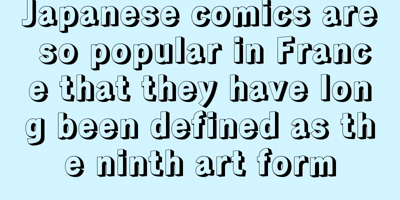 Japanese comics are so popular in France that they have long been defined as the ninth art form