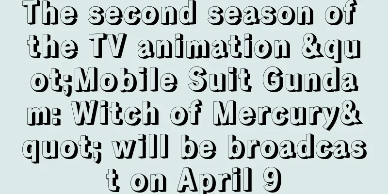 The second season of the TV animation "Mobile Suit Gundam: Witch of Mercury" will be broadcast on April 9