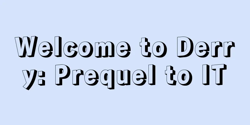 Welcome to Derry: Prequel to IT