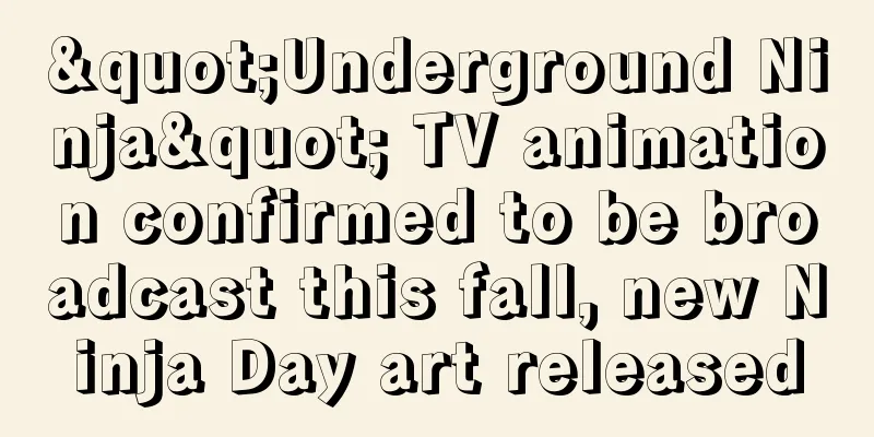 "Underground Ninja" TV animation confirmed to be broadcast this fall, new Ninja Day art released
