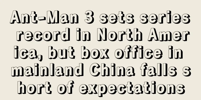 Ant-Man 3 sets series record in North America, but box office in mainland China falls short of expectations