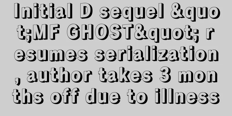Initial D sequel "MF GHOST" resumes serialization, author takes 3 months off due to illness
