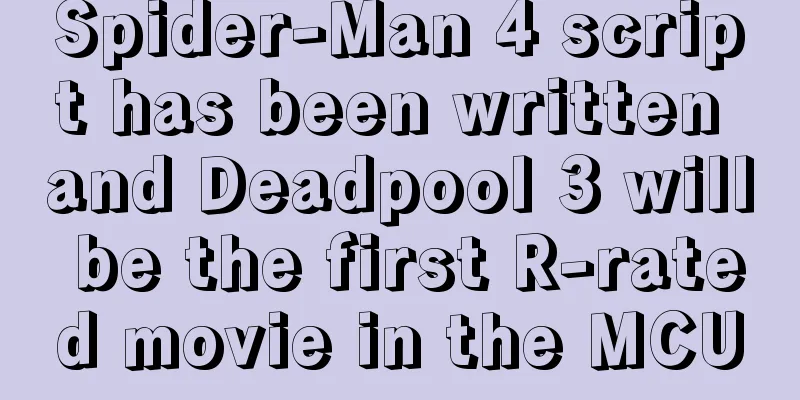 Spider-Man 4 script has been written and Deadpool 3 will be the first R-rated movie in the MCU