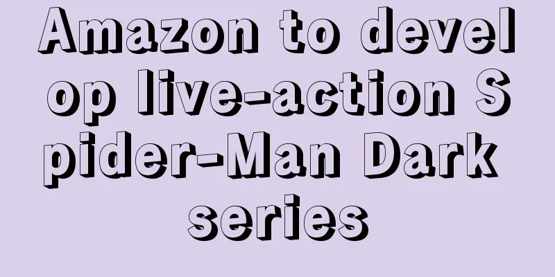 Amazon to develop live-action Spider-Man Dark series
