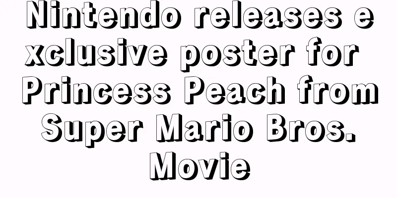 Nintendo releases exclusive poster for Princess Peach from Super Mario Bros. Movie