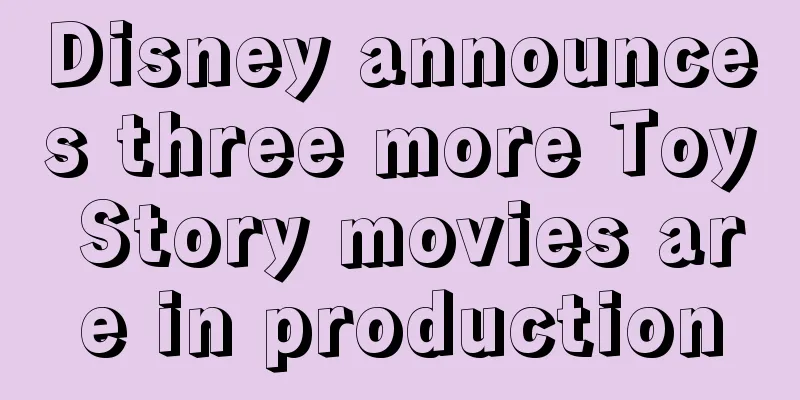 Disney announces three more Toy Story movies are in production