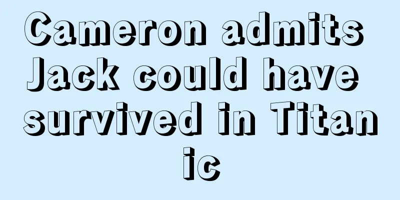 Cameron admits Jack could have survived in Titanic