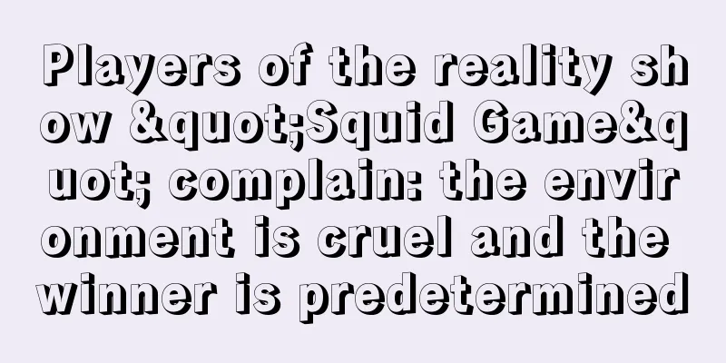 Players of the reality show "Squid Game" complain: the environment is cruel and the winner is predetermined