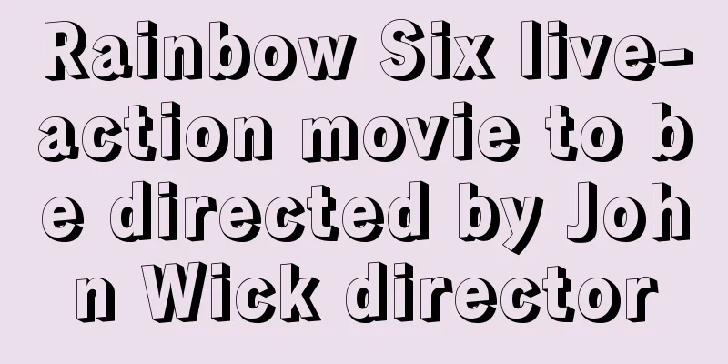 Rainbow Six live-action movie to be directed by John Wick director