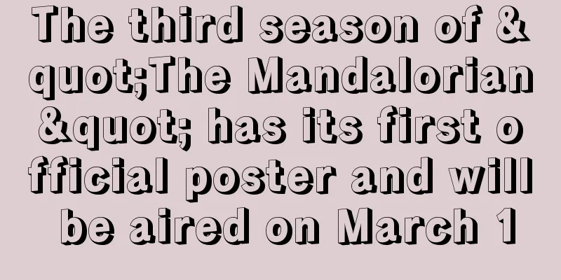 The third season of "The Mandalorian" has its first official poster and will be aired on March 1
