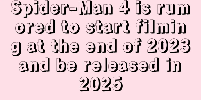 Spider-Man 4 is rumored to start filming at the end of 2023 and be released in 2025