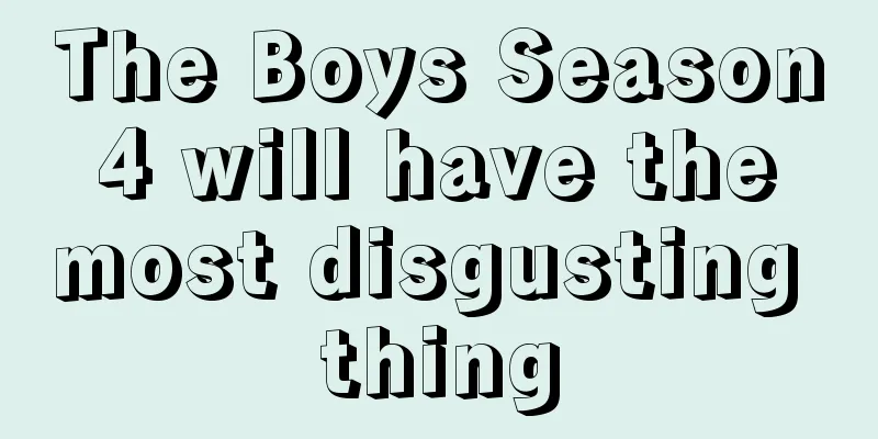 The Boys Season 4 will have the most disgusting thing