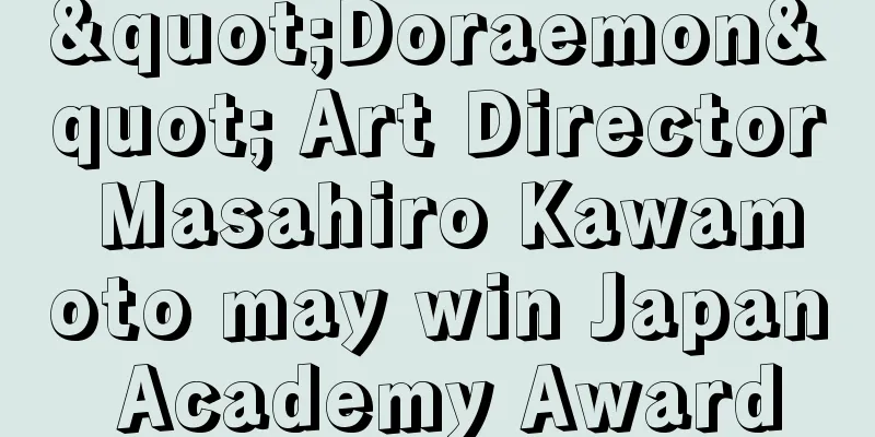 "Doraemon" Art Director Masahiro Kawamoto may win Japan Academy Award