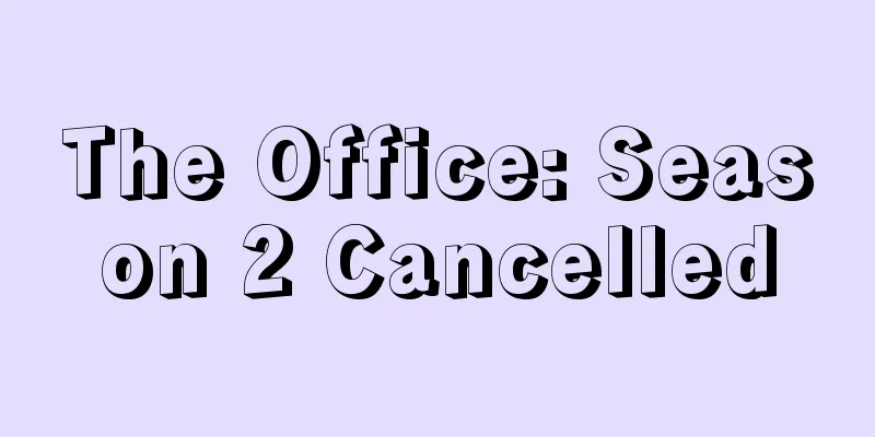 The Office: Season 2 Cancelled