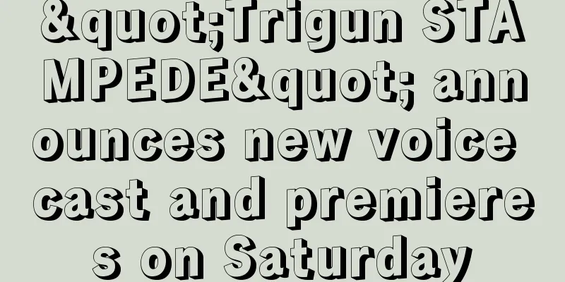 "Trigun STAMPEDE" announces new voice cast and premieres on Saturday