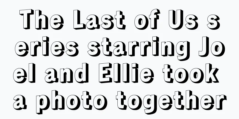 The Last of Us series starring Joel and Ellie took a photo together