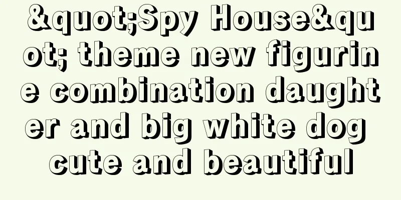 "Spy House" theme new figurine combination daughter and big white dog cute and beautiful