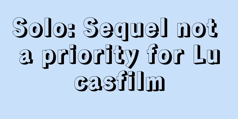 Solo: Sequel not a priority for Lucasfilm
