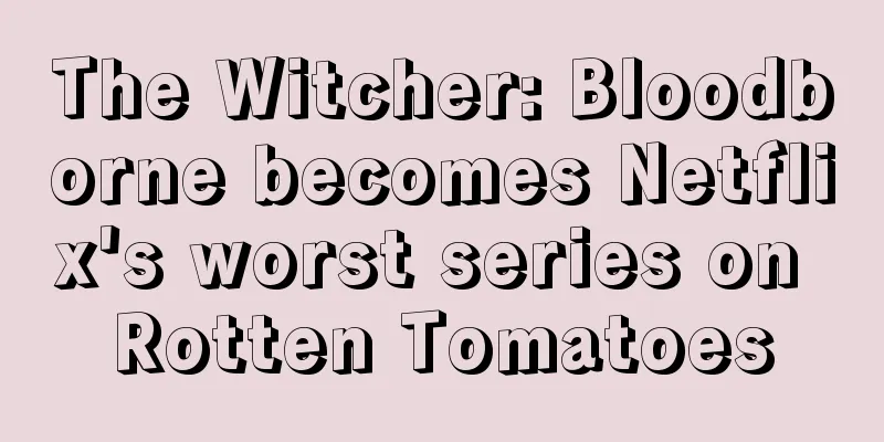 The Witcher: Bloodborne becomes Netflix's worst series on Rotten Tomatoes
