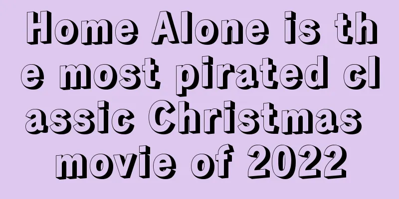 Home Alone is the most pirated classic Christmas movie of 2022