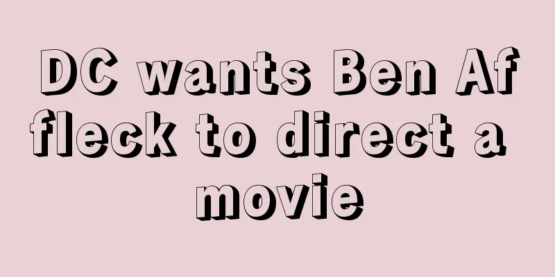 DC wants Ben Affleck to direct a movie