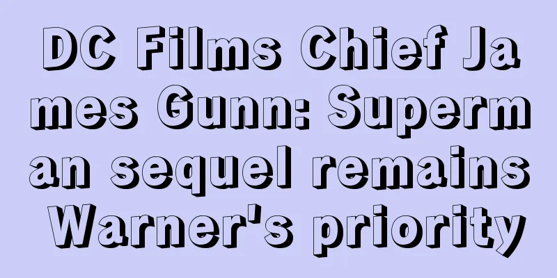 DC Films Chief James Gunn: Superman sequel remains Warner's priority