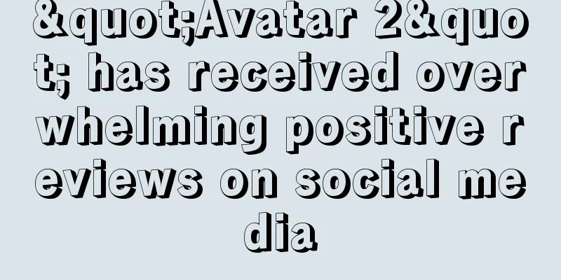 "Avatar 2" has received overwhelming positive reviews on social media
