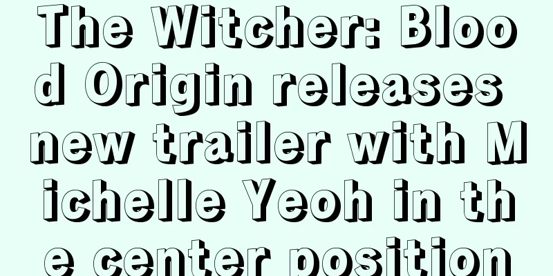 The Witcher: Blood Origin releases new trailer with Michelle Yeoh in the center position