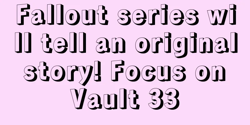 Fallout series will tell an original story! Focus on Vault 33