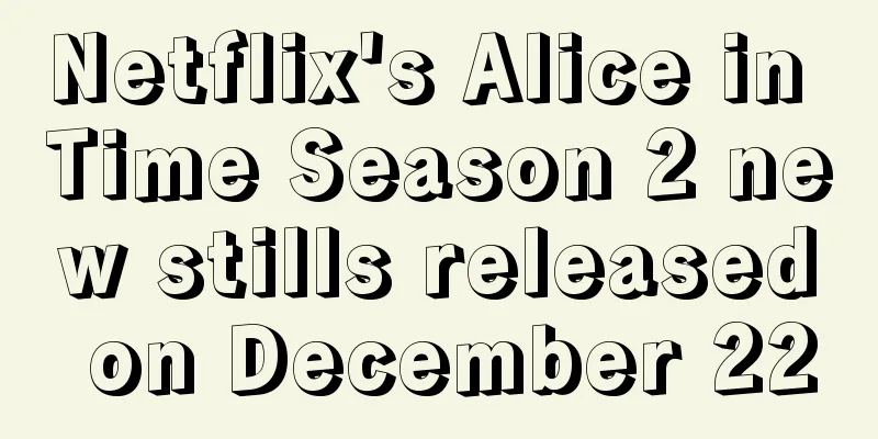 Netflix's Alice in Time Season 2 new stills released on December 22