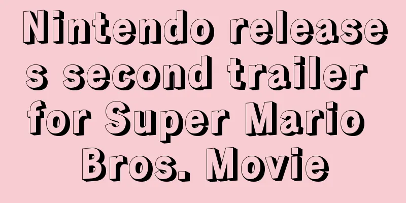 Nintendo releases second trailer for Super Mario Bros. Movie