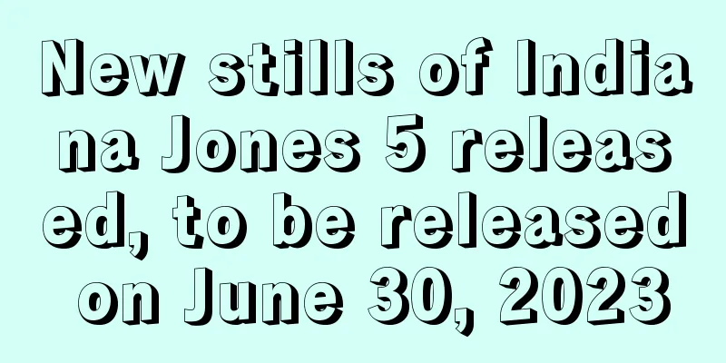 New stills of Indiana Jones 5 released, to be released on June 30, 2023