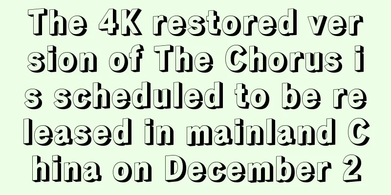 The 4K restored version of The Chorus is scheduled to be released in mainland China on December 2