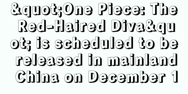 "One Piece: The Red-Haired Diva" is scheduled to be released in mainland China on December 1
