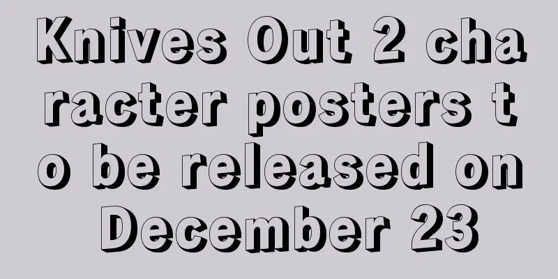 Knives Out 2 character posters to be released on December 23