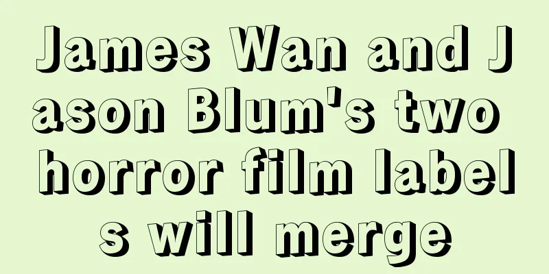 James Wan and Jason Blum's two horror film labels will merge
