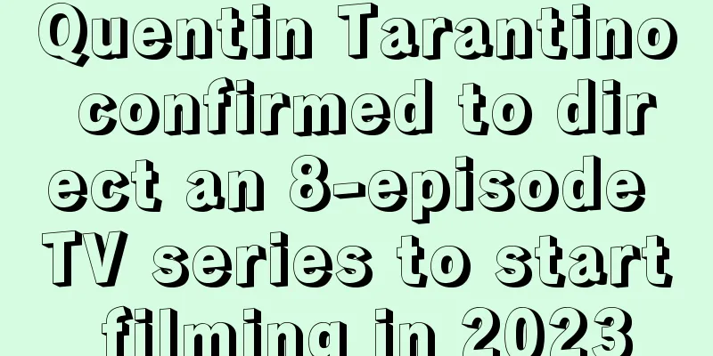Quentin Tarantino confirmed to direct an 8-episode TV series to start filming in 2023