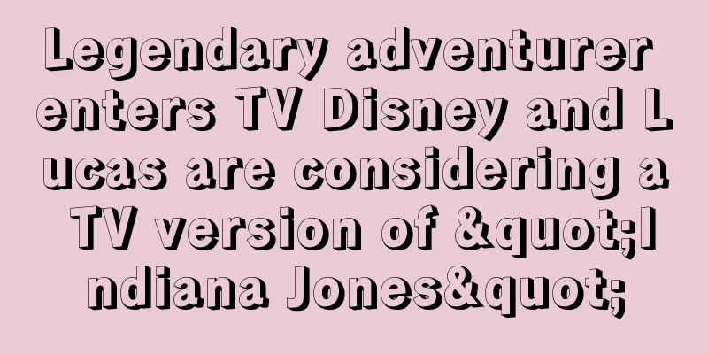 Legendary adventurer enters TV Disney and Lucas are considering a TV version of "Indiana Jones"