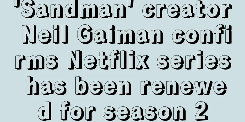 'Sandman' creator Neil Gaiman confirms Netflix series has been renewed for season 2