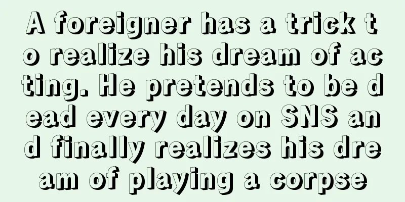 A foreigner has a trick to realize his dream of acting. He pretends to be dead every day on SNS and finally realizes his dream of playing a corpse