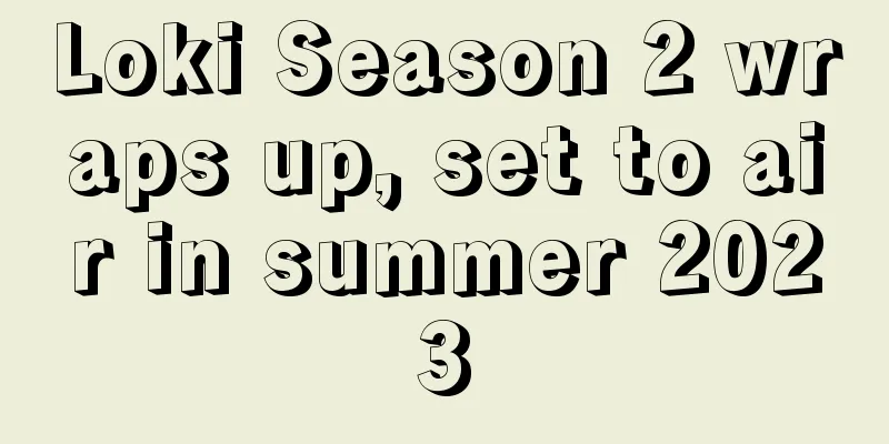 Loki Season 2 wraps up, set to air in summer 2023