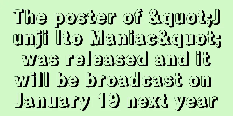 The poster of "Junji Ito Maniac" was released and it will be broadcast on January 19 next year