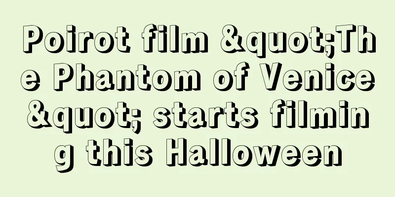 Poirot film "The Phantom of Venice" starts filming this Halloween