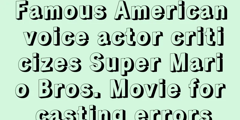 Famous American voice actor criticizes Super Mario Bros. Movie for casting errors