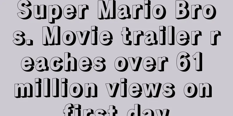 Super Mario Bros. Movie trailer reaches over 61 million views on first day