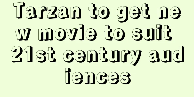 Tarzan to get new movie to suit 21st century audiences