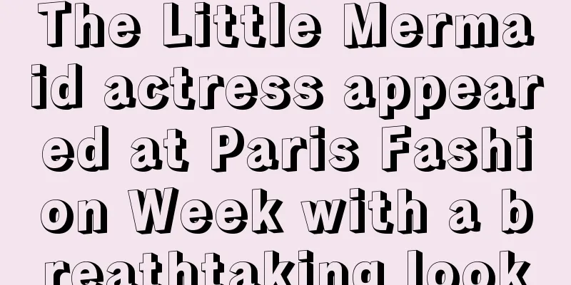 The Little Mermaid actress appeared at Paris Fashion Week with a breathtaking look