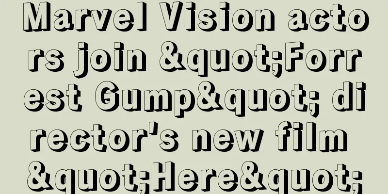 Marvel Vision actors join "Forrest Gump" director's new film "Here"